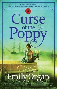 bokomslag Curse of the Poppy: An enthralling historical Victorian mystery