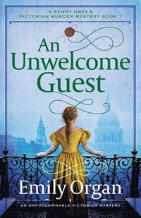 bokomslag An Unwelcome Guest: An unputdownable Victorian mystery