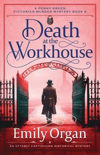 bokomslag Death at the Workhouse: An utterly captivating historical mystery