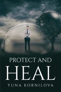 bokomslag Protect and Heal
