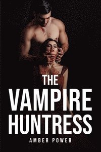 bokomslag The Vampire Huntress