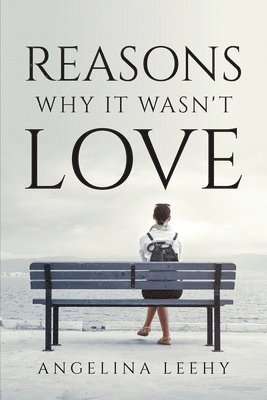 bokomslag Reasons Why It Wasn't Love