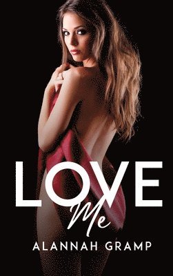 Alannah Gramp - Love Me, Inbunden