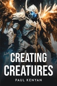 bokomslag Creating Creatures