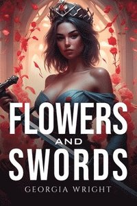 bokomslag Flowers and Swords