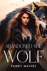 bokomslag Maives, F: Abandoned She-Wolf