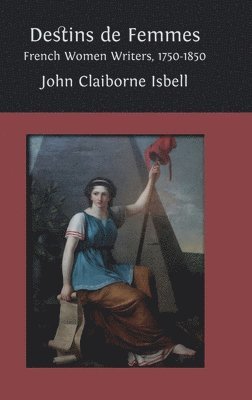 bokomslag Destins de femmes: French Women Writers, 1750-1850