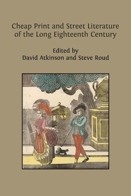 bokomslag Cheap Print and Street Literature of the Long Eighteenth Century