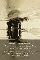 bokomslag Digital Transformation: Understanding Business Goals, Risks, Processes, and Decisions