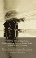 bokomslag Digital Transformation: Understanding Business Goals, Risks, Processes, and Decisions