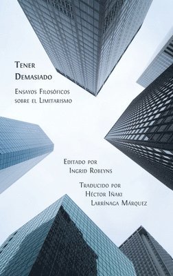 Tener Demasiado: Ensayos Filosóficos sobre el Limitarismo 1