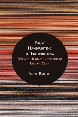 From Handwriting to Footprinting: Text and Heritage in the Age of Climate Crisis 1