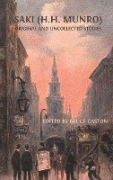 Bruce Gaston - Saki (H.H. Munro): Original and Uncollected Stories, Inbunden
