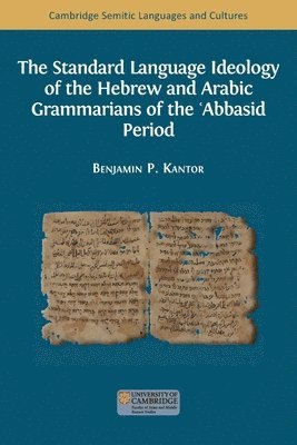 bokomslag The Standard Language Ideology of the Hebrew and Arabic Grammarians of the ¿Abbasid Period