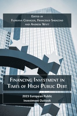 bokomslag Financing Investment in Times of High Public Debt: 2023 European Public Investment Outlook