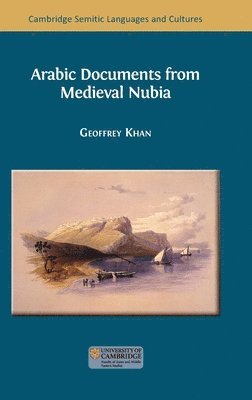 Geoffrey Khan - Arabic Documents from Medieval Nubia, Inbunden