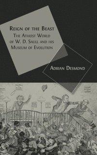 bokomslag Reign of the Beast: The Atheist World of W. D. Saull and his Museum of Evolution