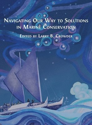 Navigating Our Way to Solutions in Marine Conservation 1