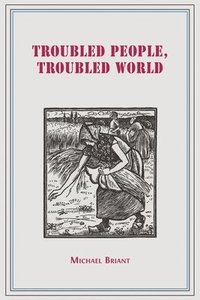 bokomslag Troubled People, Troubled World: Psychotherapy, Ethics and Society