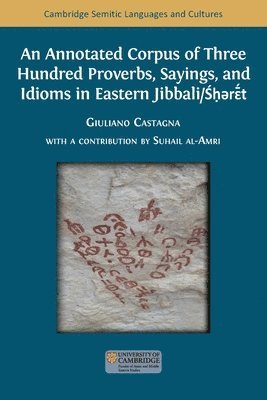 An Annotated Corpus of Three Hundred Proverbs, Sayings, and Idioms in Eastern Jibbali/&#346;&#7717;&#601;r&#603;&#772;&#769;&#769;t 1