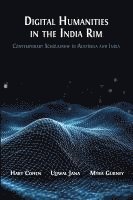 bokomslag Digital Humanities in the India Rim: Contemporary Scholarship in Australia and India