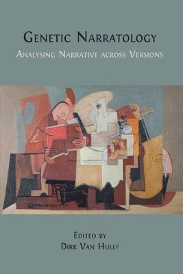 Genetic Narratology: Analysing Narrative across Versions 1