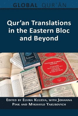 Elvira Kulieva, Johanna Pink - Qur'an Translations in the Eastern Bloc and Beyond, Häftad