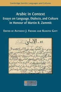 bokomslag Arabic in Context: Language, Dialects, and Culture - Essays in Honour of Martin R. Zammit