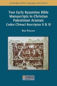 bokomslag Two Early Byzantine Bible Manuscripts in Christian Palestinian Aramaic: Codex Climaci Rescriptus II & XI