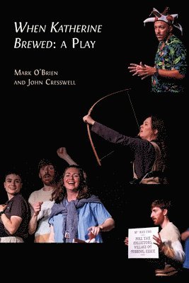bokomslag When Katherine Brewed, a Play: Telling the Story of the Peasants' Revolt and Today's New Radical Theatre