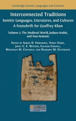 Aaron D. Hornkohl, Magdalen M. Connolly - Interconnected Traditions: Volume 2: The Medieval World, Judaeo-Arabic, and Neo-Aramaic, Inbunden