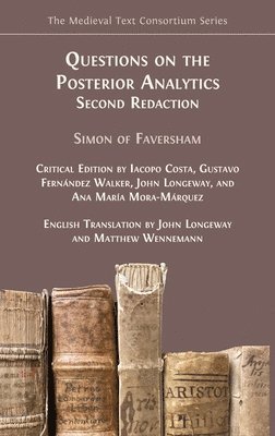 Iacopo Costa, Gustavo Fernández Walker, John Longeway - Questions on the Posterior Analytics (Second Redaction), Inbunden