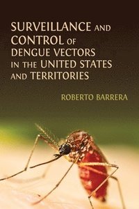 bokomslag Surveillance and Control of Dengue Vectors in the United States and Territories