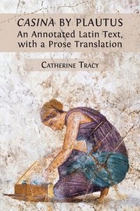 bokomslag 'Casina' by Plautus: An Annotated Latin Text, with a Prose Translation