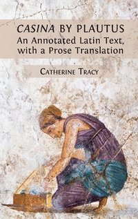bokomslag 'Casina' by Plautus: An Annotated Latin Text, with a Prose Translation