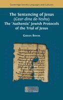 Gideon Bohak - The Sentencing of Jesus (Gzar-dina de-Yeshu): The 'Authentic' Jewish Protocols of the Trial of Jesus, Inbunden