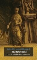 Ingo Gildenhard - Teaching Dido: Critical Perspectives on Aeneid 4, Inbunden