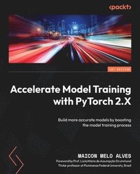 bokomslag Accelerate Model Training with PyTorch 2.X