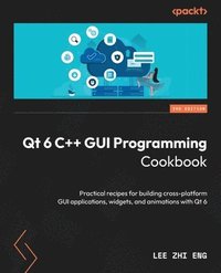 bokomslag Qt 6 C++ GUI Programming Cookbook