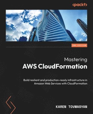 Karen Tovmasyan - Mastering AWS CloudFormation, Häftad