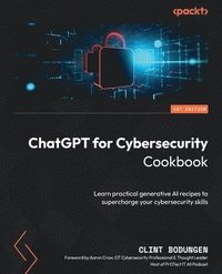 bokomslag ChatGPT for Cybersecurity Cookbook