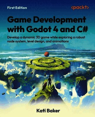 Kati Baker - Game Development with Godot 4 and C#, Häftad. Tillgänglighet: Lägg i varukorg