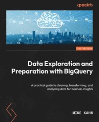 bokomslag Data Exploration and Preparation with BigQuery