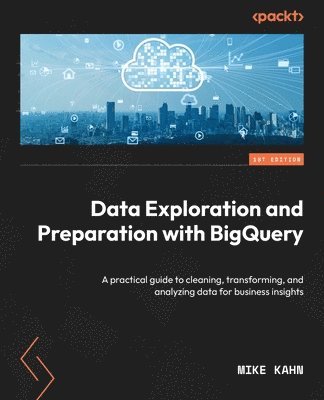 bokomslag Data Exploration and Preparation with BigQuery