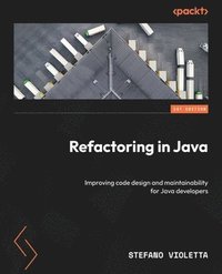 bokomslag Refactoring in Java: Improving code design and maintainability for Java developers