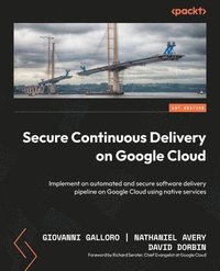 bokomslag Secure Continuous Delivery on Google Cloud