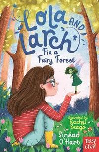 bokomslag Lola and Larch Fix a Fairy Forest