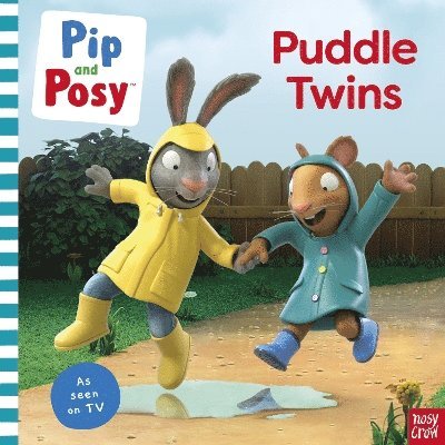 Pip and Posy: Puddle Twins A TV tie-in picture book 1