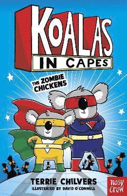 Koalas in Capes: The Zombie Chickens