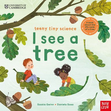 Saskia Gwinn - University of Cambridge: Teeny Tiny Science: I See a Tree, Inbunden